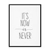 "It's Now Or Never" Childrens Nursery Room Poster Print