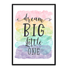 "Dream Big Little One" Quote Art Poster Print
