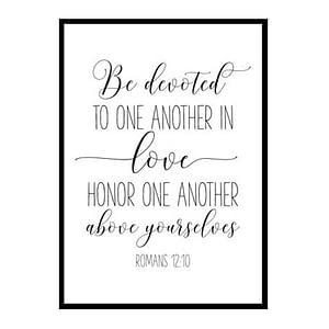 "Be Devoted To One Another In Love, Romans 12:10" Bible Verse Poster Print