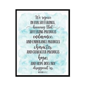 "We Rejoice In Our Sufferings, Romans 5" Bible Verse Poster Print