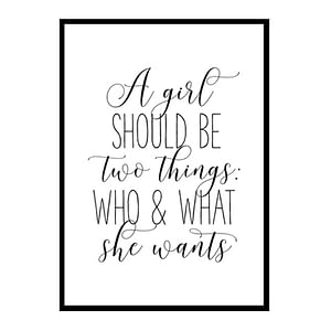 "A girl should be two things" Girls Quote Poster Print