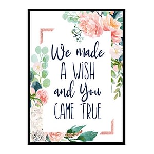 "We Made A Wish And You Came True" Girls Room Poster Print