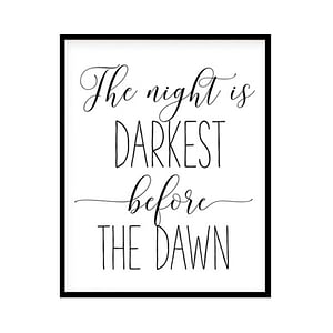 "The Night Is Darkest Before The Dawn" Motivational Quote Poster Print